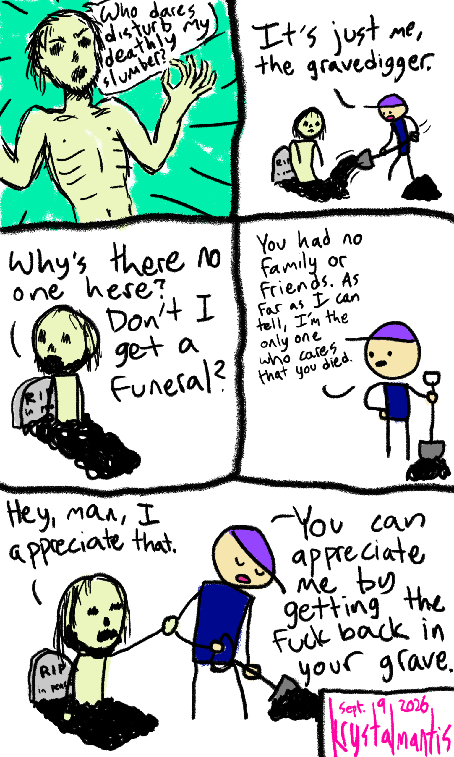 What the gravedigger didn't say is that he only cares because it gets him a paycheck.
